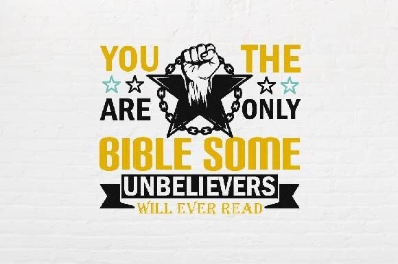 You Are the Only Bible Some Unbelievers Will Ever Read